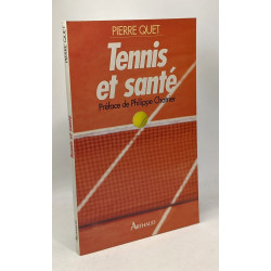 Tennis et santé. huit praticiens du sport vous conseillent