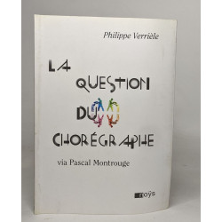 La question du chorégraphe via Pascal Montrouge
