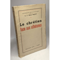Le chrétien face aux athéismes / conférence