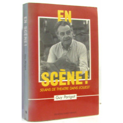 En scène ! : 50 ans de théâtre dans l'Ouest