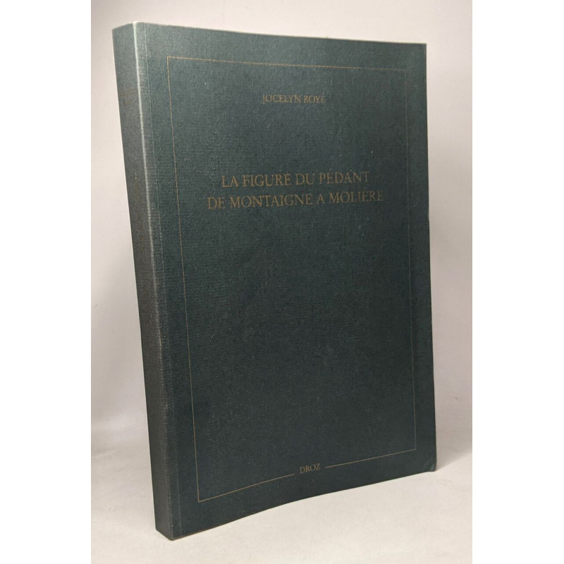 La figure du pédant de Montaigne à Molière