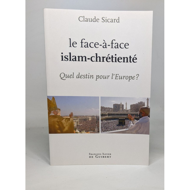 Le face à face islam-chrétienté: Quel destin pour l'Europe