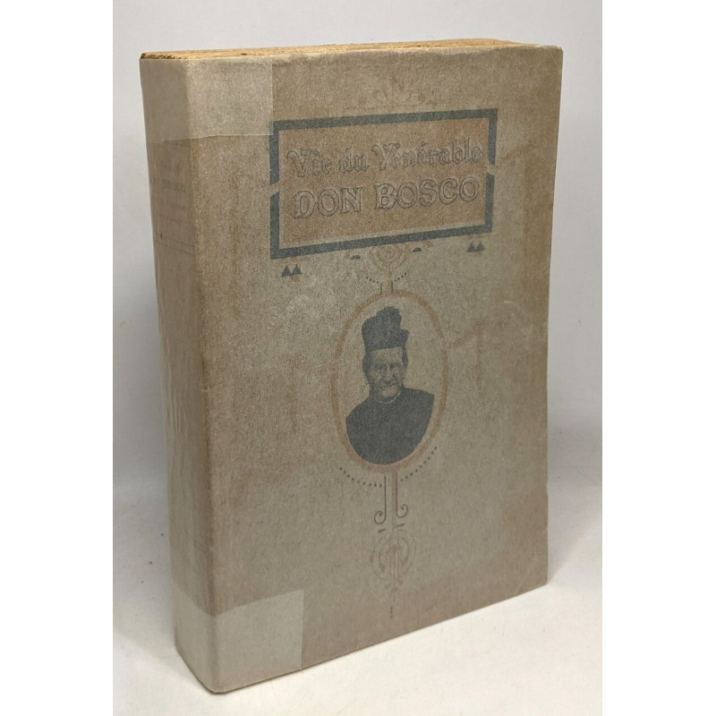 Vie du vénérable Don Bosco