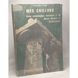 Mes cailloux - guide archéologique historique et du musée national...