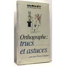 Orthographe : Trucs et astuces