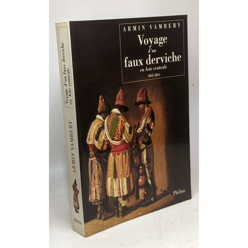 Voyage d'un faux derviche en Asie centrale: 1862-1864