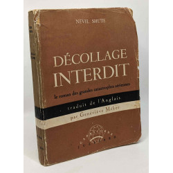 Décollage interdit - le roman des grandes catastrophes aériennes -...