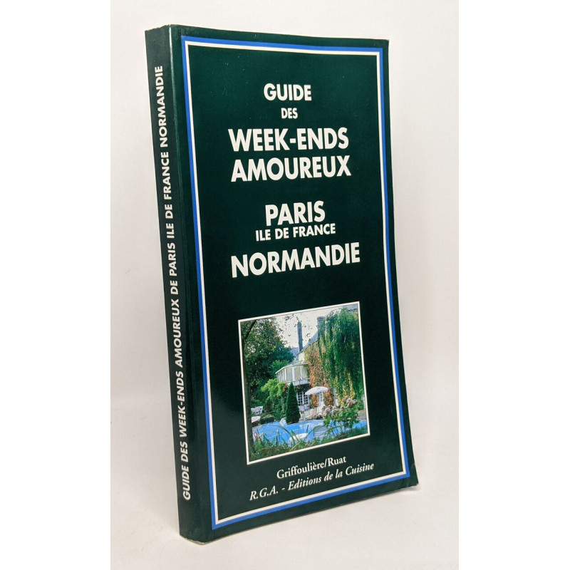 Guide des week-ends amoureux : Paris Île-de-France Normandie