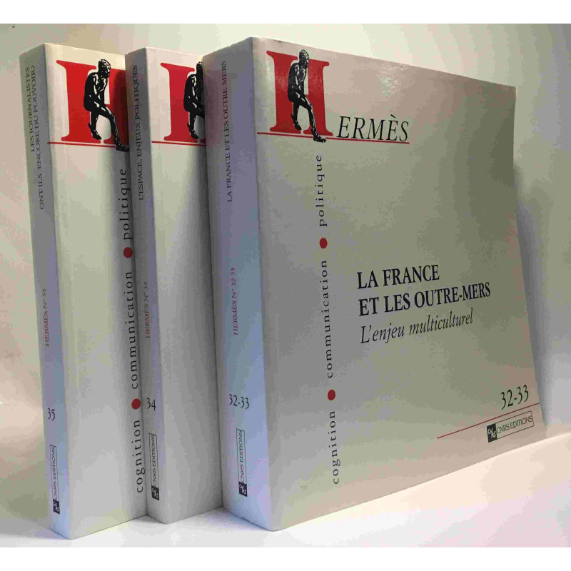 Hermès - Cognition communication politique N°32-33 : La France et...