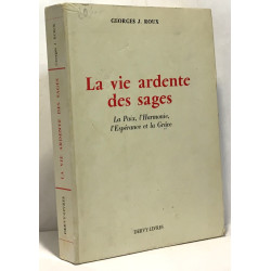 La vie ardente des sages - la paix l'harmonie l'espérance et la grâce