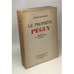 Le prophète Péguy - TOME 1 et 2