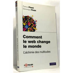 Comment le web change le monde : L'alchimie des multitudes