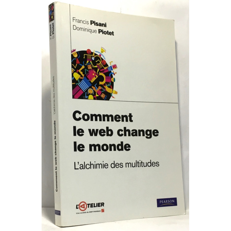 Comment le web change le monde : L'alchimie des multitudes