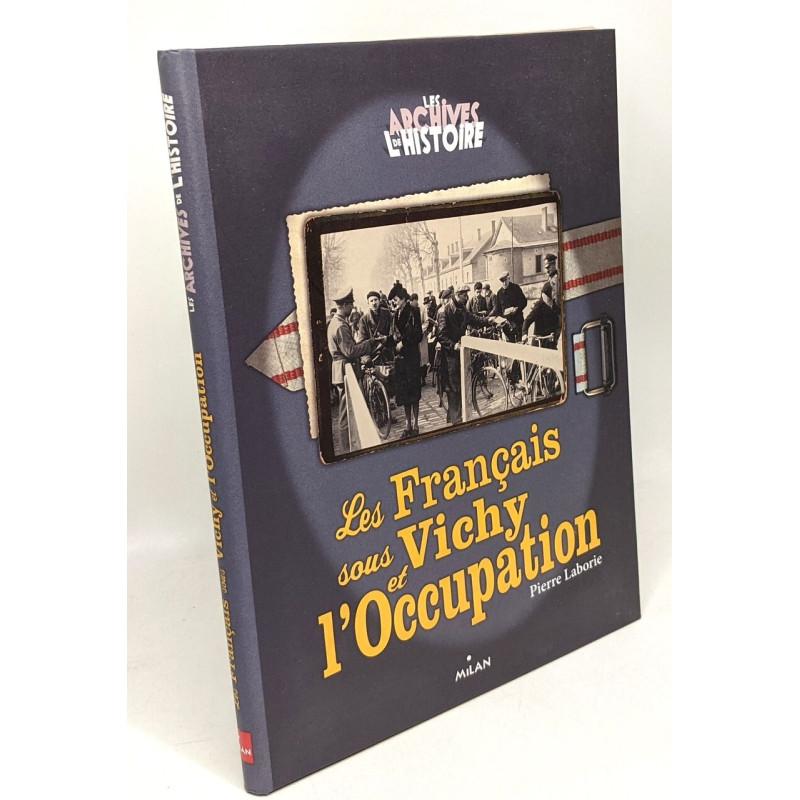 LES FRANÇAIS SOUS VICHY ET L'OCCUPATION