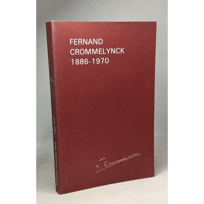 Fernand Crommelynck 1886-1970 - catalogue --- avant propos par...