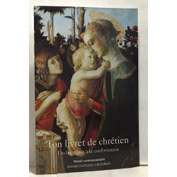 Ton livret de chrétien : Du baptême à la confirmation