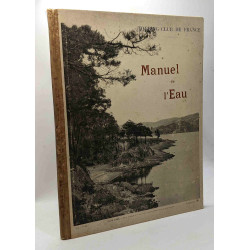 Manuel de l'Eau suite et complément du Manuel de l'Arbre pour...