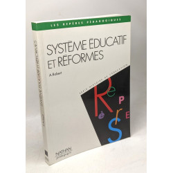 Systeme Educatif Et Reformes. De 1944 A Nos Jours