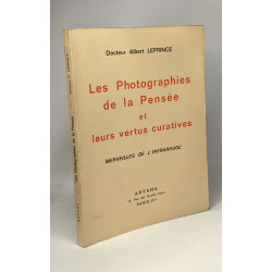 Les photographies de la pensée et leurs vertus curatives -...