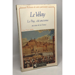 Le velay / le puy cite ancienne au coeur de la France