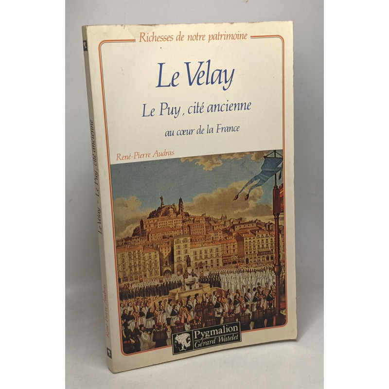 Le velay / le puy cite ancienne au coeur de la France