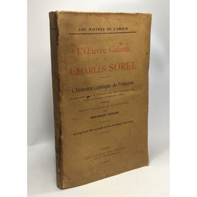 L'Oeuvre galante de Charles Sorel - l'Histoire Comique de Francion...