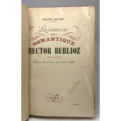 La jeunesse d'un romantique : Hector Berlioz 1803-1831 d'après de...