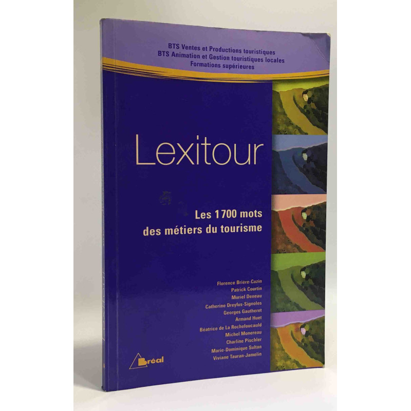 Lexitour. BTS Ventes et Productions touristiques BTS Animation et...