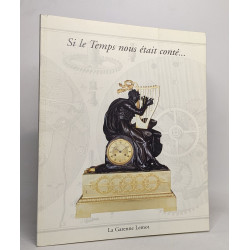 Si le temps nous était conté : Exposition 16 juin - 15 octobre...