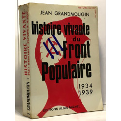 Histoire vivante du front populaire 1934-1939
