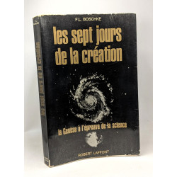 Les sept jours de la création - la Genèse à l'épreuve de la science