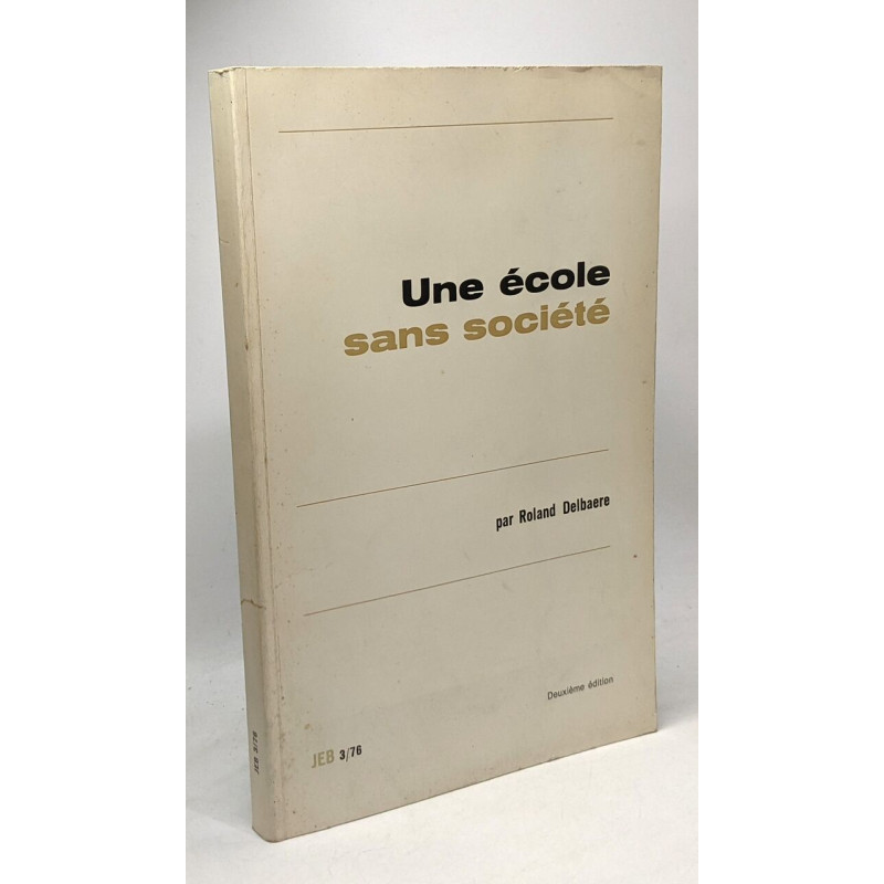 Une école sans société - JEB 3/76 - 2e éd