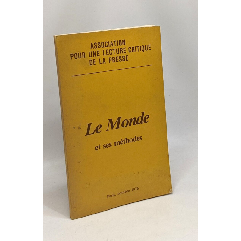 Le Monde et ses méthodes - Paris octobre 1976 --- Association Pour...