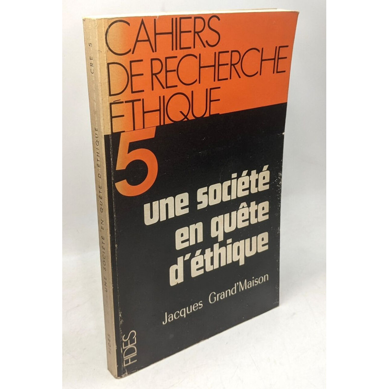 Une société en quête d'éthique (Cahiers de recherche éthique - 5)