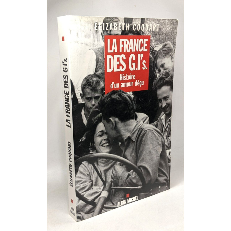 La France des G.I's : Histoire d'un amour déçu