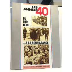 Les années 40 - du pain noir à la renaissance la vie quotidienne...