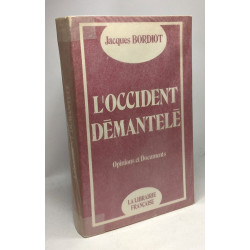 L'Occident démantelé - Opinions et documents