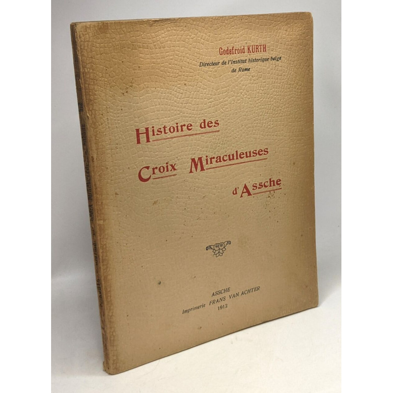 Histoire des croix miraculeuses d'Assche