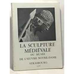 La sclupture médiévale du musée de l'oeuvre Notre-Dame
