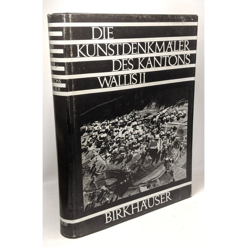 Die Kunstdenkmäler Des Kantons Wallis - BAND 2: Das Untergoms die...