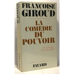 La Comédie du pouvoir "Ici est la rose Ici tu dois danser"