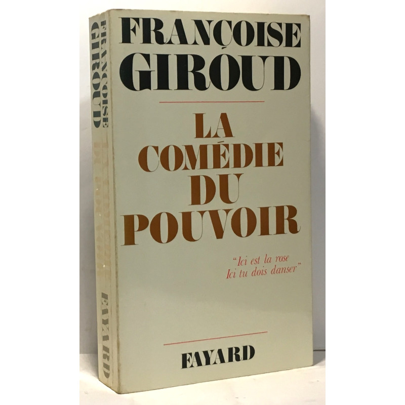 La Comédie du pouvoir "Ici est la rose Ici tu dois danser"