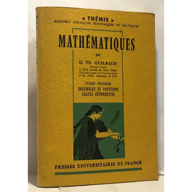 Mathématiques - Tome premier ensembles et fonctions calcul...