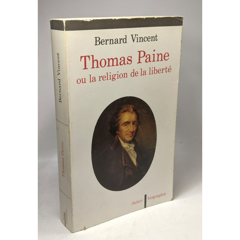 Thomas paine - ou la religion de la liberté