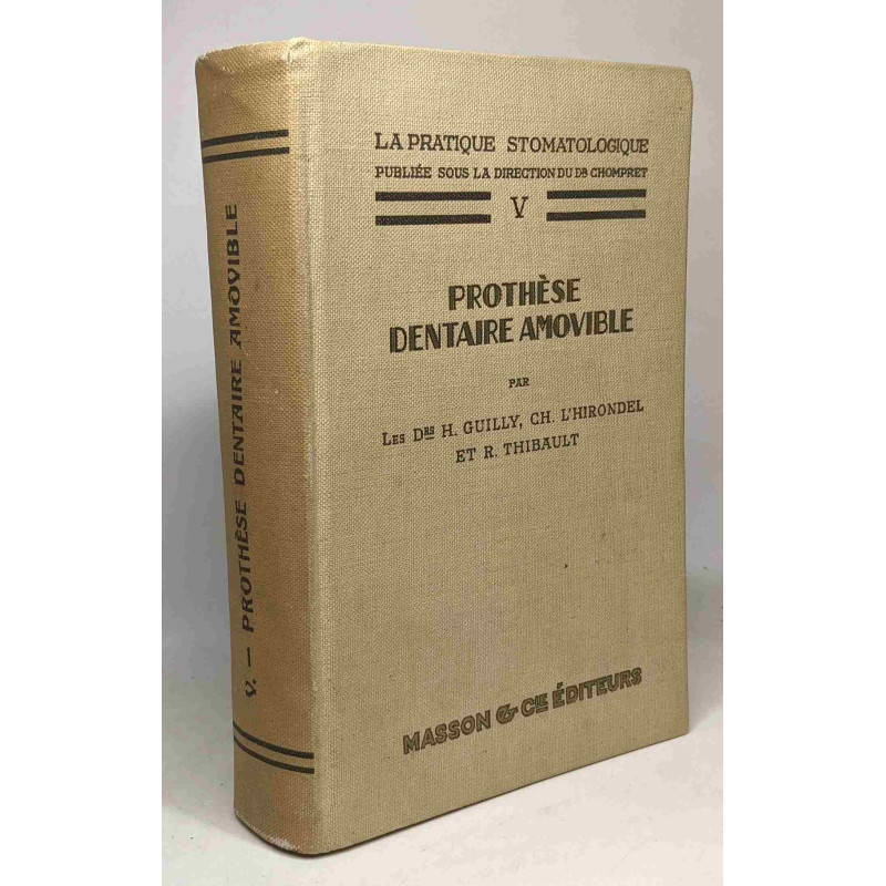 Prothèse dentaire amovible - TOME V - la ptratique stomatologique