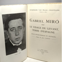 Gabriel Miro ou le visage du levant terre d'Espagne --- préface de...
