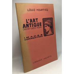 L'art antique Orient-Grèce-Rome / Images commentées