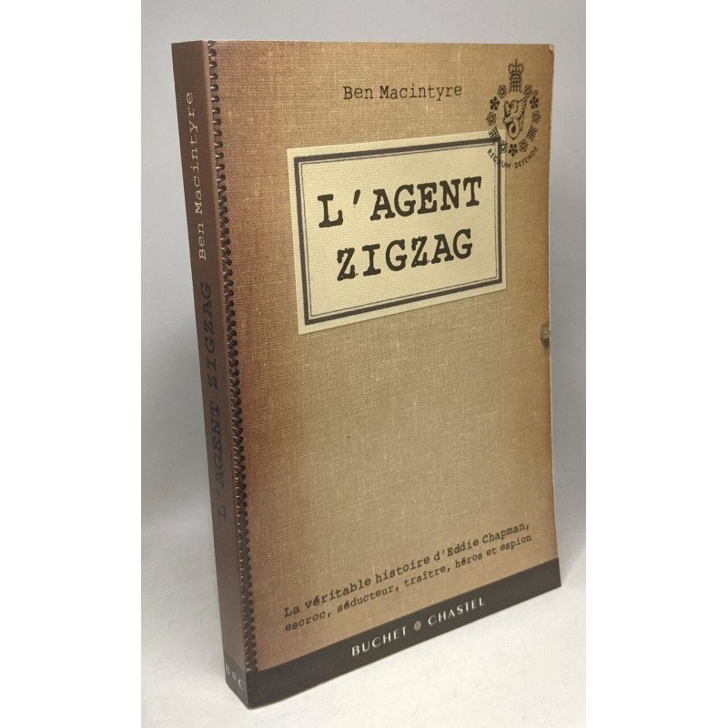 L'agent Zigzag : La véritable histoire d'Eddie Chapman escroc...