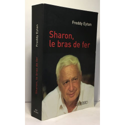 Ariel Sharon le bras de fer
