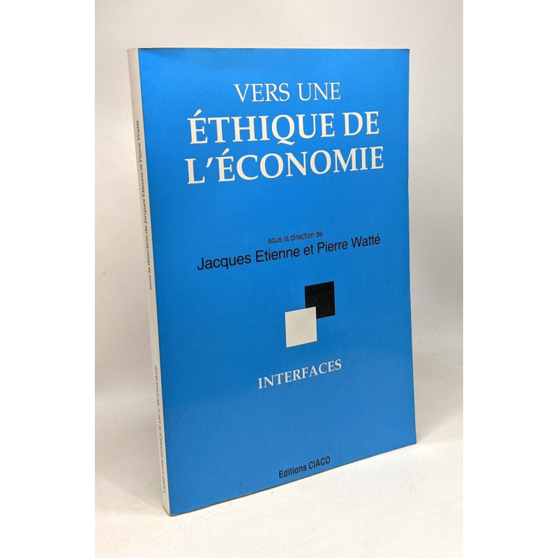 Vers une éthique de l'économie --- coll. interfaces
